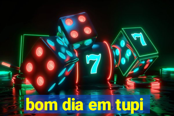 bom dia em tupi